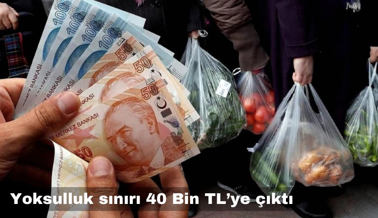 Yoksulluk sınırı 40 Bin Liraya çıktı