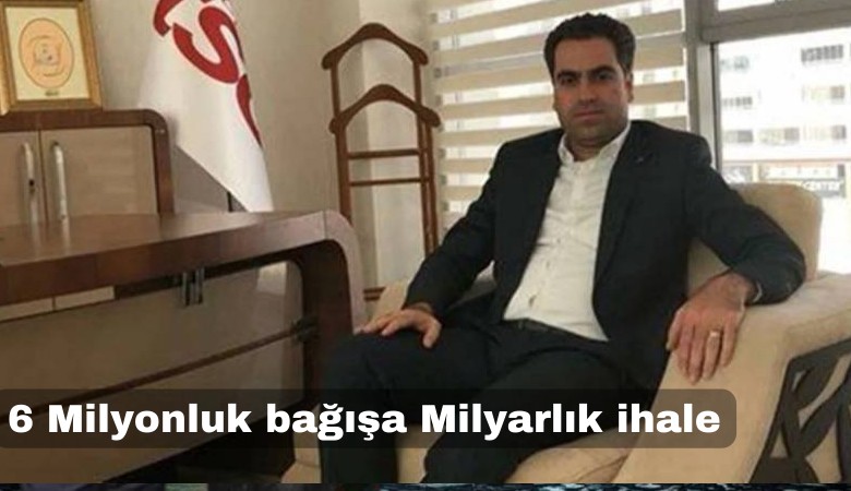 6 milyonluk bağışa milyarlık ihale