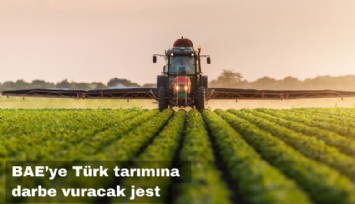 BAE'ye Türk tarımına darbe vuracak jest