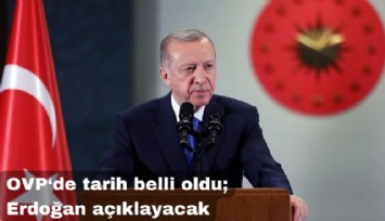 İş dünyasının merakla beklediği OVP'de tarih belli oldu: Cumhurbaşkanı Erdoğan açıklayacak