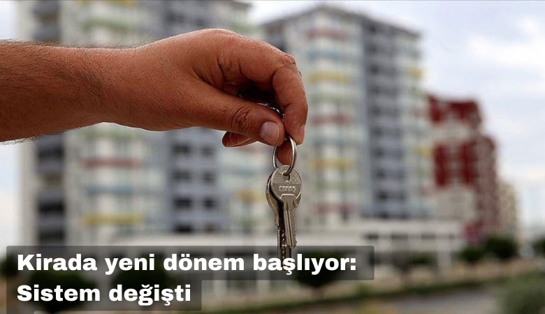 Kirada yeni dönem başlıyor: Sistem değişti