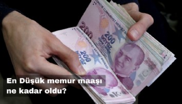 Memur zammı belli oldu: En düşük memur maaşı ne kadar oldu?