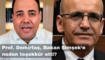 Prof. Demirtaş, Bakan Şimşek'e neden teşekkür etti?