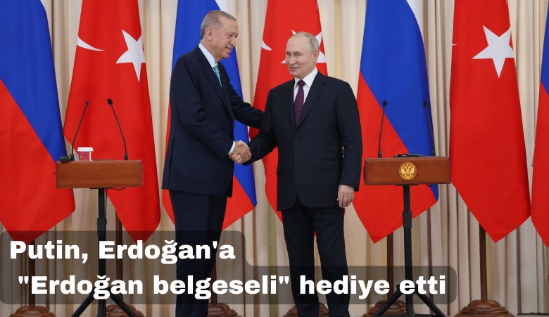 Putin, Erdoğan'a 'Erdoğan belgeseli' hediye etti