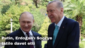 Putin, Erdoğan'ı Soçi'ye tatile davet etti: Aynı Karadeniz