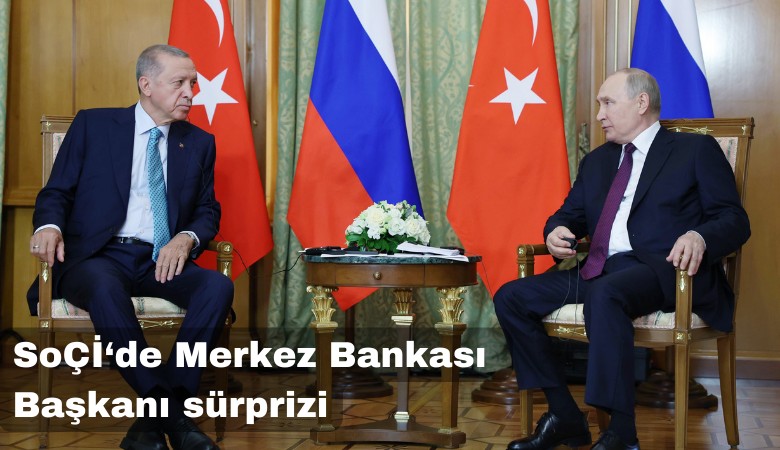 Putin, Erdoğan zirvesi başladı: Merkez Bankası Başkanı sürprizi