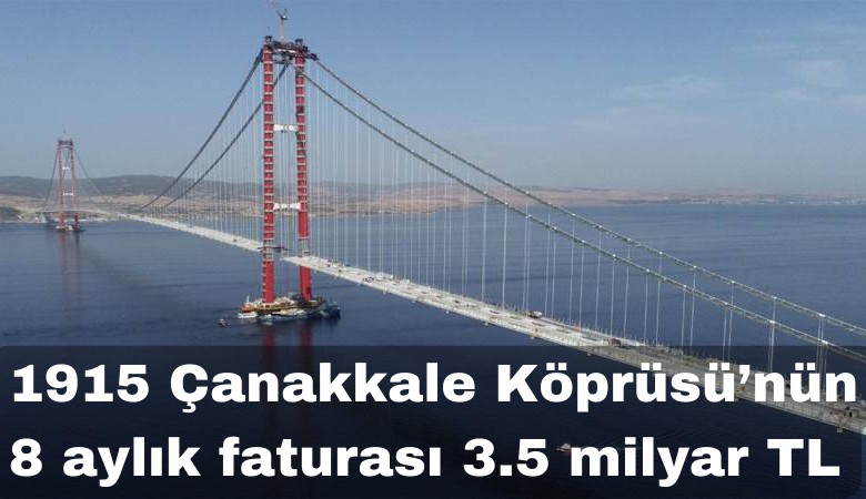 Sarıgül: 1915 Çanakkale Köprüsü'nün 8 aylık faturası 3.5 milyar TL