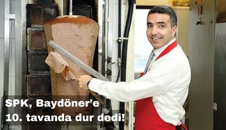 SPK, Baydöner'e 10. tavanda 'Dur' dedi