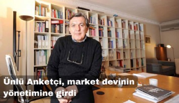 Ünlü anketçi, perakende devinin yönetimine girdi