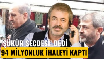 'Şükür secdesi' dedi, 94 milyonluk ihaleyi kaptı