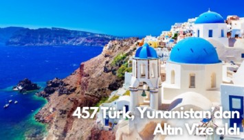 457 Türk, Yunanistan'dan Altın Vize aldı