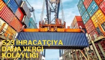 523 ihracatçıya daha vergi kolaylığı