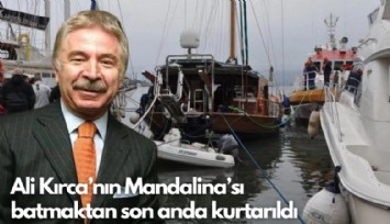 Ali Kırca'nın Mandalina'sı  batmaktan son anda kurtarıldı