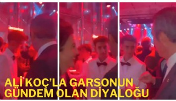 Ali Koç'la garsonun gündem olan diyaloğu