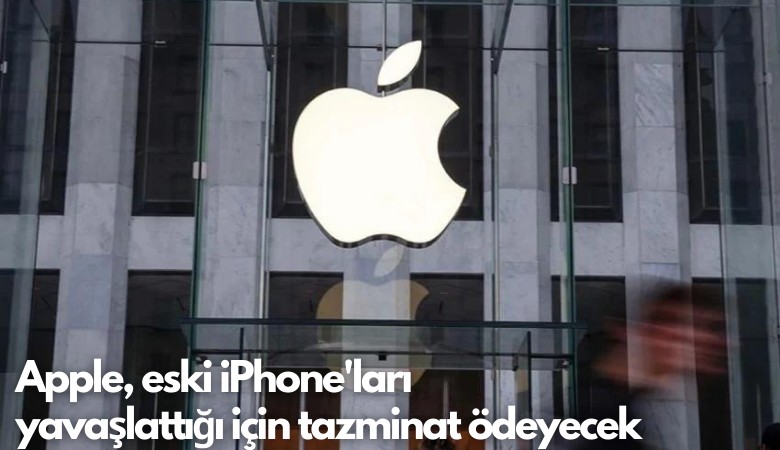 Apple, eski iPhone'ları yavaşlattığı için 500 milyon dolar ödeyecek