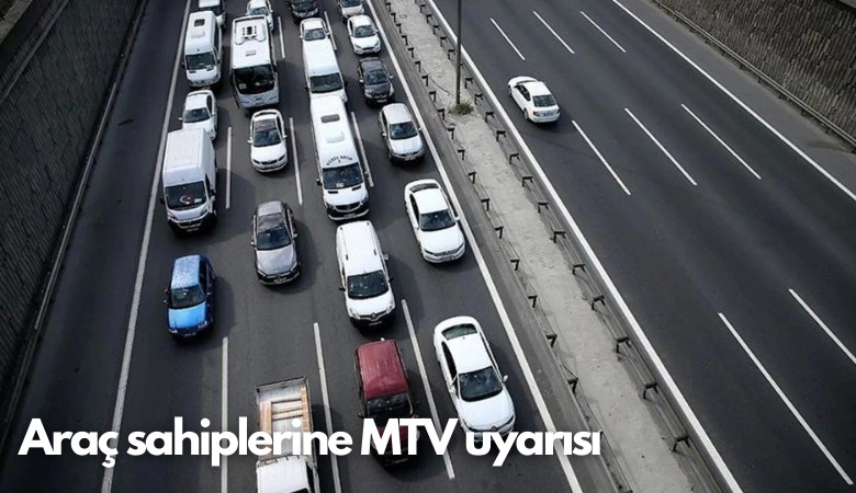 Araç sahiplerine MTV uyarısı