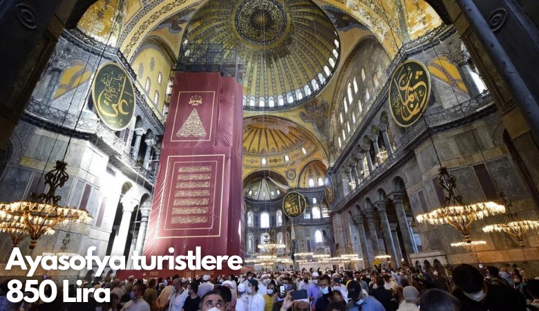 Ayasofya turistlere 850 Lira
