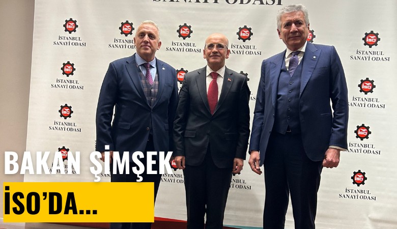 Bakan Şimşek İSO Meclisi'nde