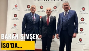 Bakan Şimşek İSO Meclisi'nde