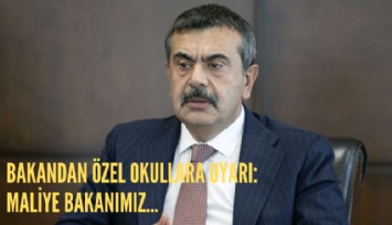 Bakandan özel okullara uyarı: Maliye Bakanımız...