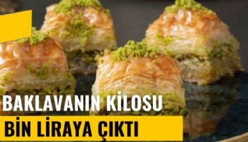 Baklavanın kilosu 1000 liraya çıktı