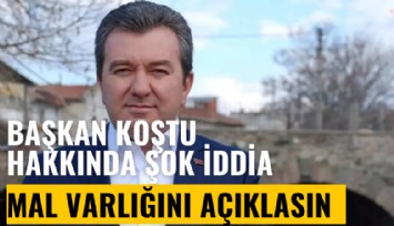 Bergama Belediye Başkanı Hakan Koştu hakkında şok iddia: Mal varlığını açıklasın