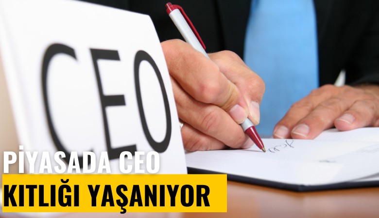 Beyin avcıları açıkladı: Piyasada CEO kıtlığı yaşanıyor