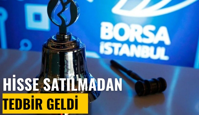 Borsa bu kez erken davrandı: Hisse satılmadan tedbir geldi