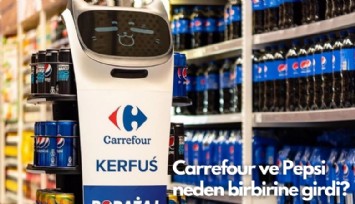 Carrefour ve Pepsi neden birbirine girdi?