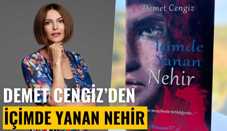 Demet Cengiz'den yeni kitap: İçimde Yanan Nehir