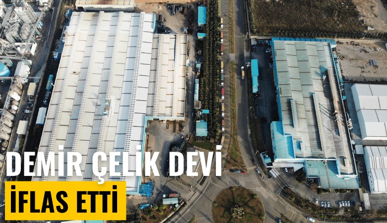 Demir çelik devi iflas etti