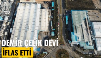 Demir çelik devi iflas etti