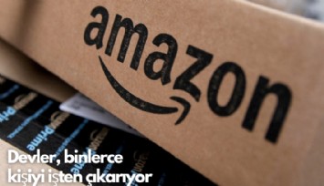 Devler, binlerce  kişiyi işten çıkarıyor