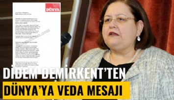 Didem Demirkent'ten Dünya çalışanlarına veda: Çok badireler atlattım, son defa yazıyorum