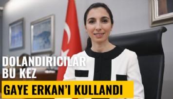 Dolandırıcılar bu kez Gaye Erkan'ı kullandı