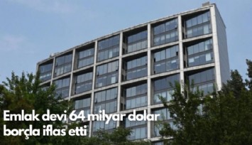 Emlak devi 64 milyar dolar borçla iflas etti