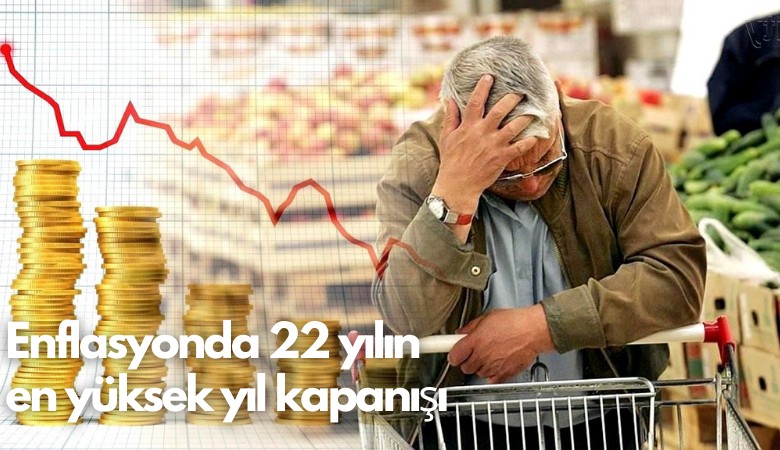 Enflasyonda 22 yılın en yüksek yıl kapanışı