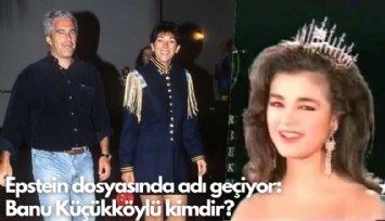 Epstein dosyasında adı geçiyor: Banu Küçükköylü kimdir?