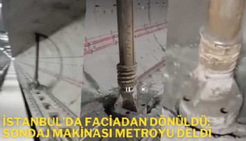 Faciadan dönüldü: Sondaj makinası metroyu deldi
