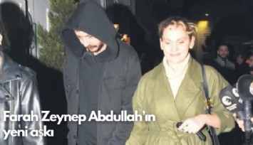 Farah Zeynep Abdullah'ın  yeni aşkı
