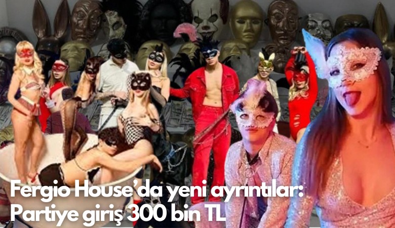 Fergio House’da yeni ayrıntılar: Partiye giriş 300 bin TL