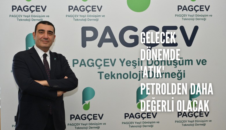 Gelecek dönemde 'atık' petrolden daha değerli olacak