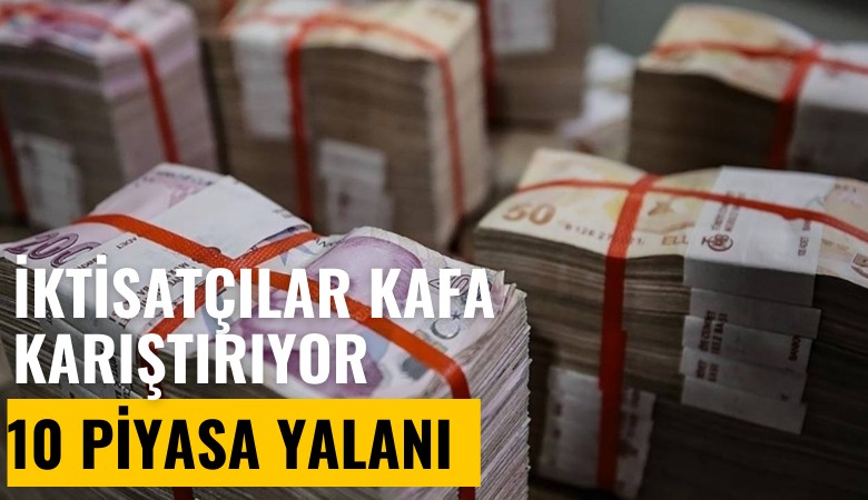 İktisatçılar kafa karıştırıyor: 10 piyasa yalanı