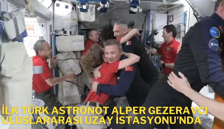 İlk Türk astronot Alper Gezeravcı Uluslararası Uzay İstasyonunda