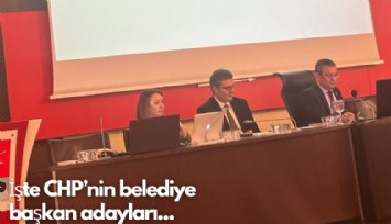 İşte CHP'nin merakla beklenen belediye başkan adayları