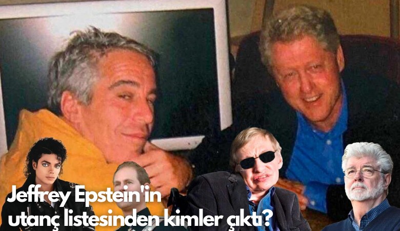 Jeffrey Epstein'in utanç listesinden kimler çıktı?