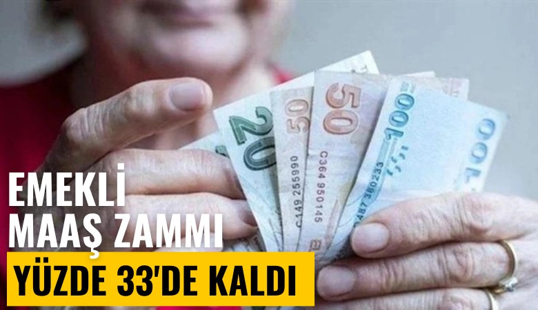 Kök maaşı düşük olanların emekli maaş zammı yüzde 33'de kaldı