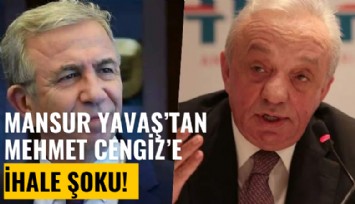 Mansur Yavaş'tan Mehmet Cengiz'e ihale şoku