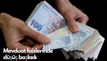 Mevduat faizlerinde  düşüş başladı
