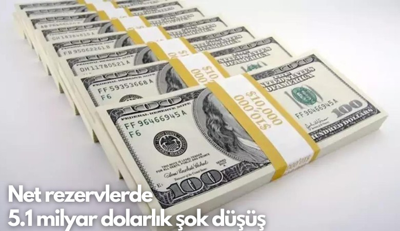 Net rezervlerde  5.1 milyar dolarlık şok düşüş